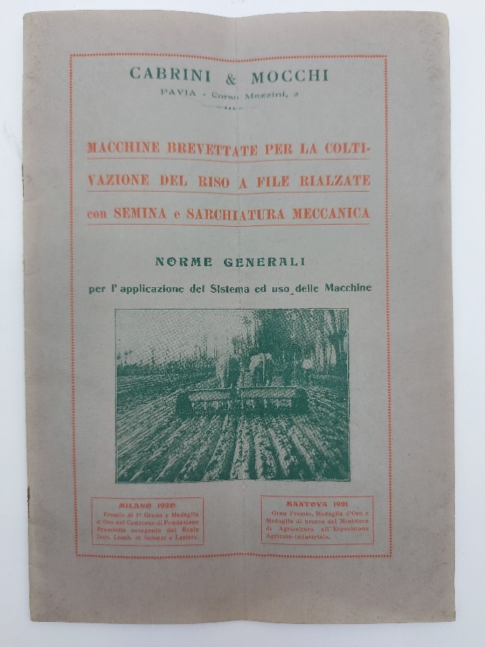Cabrini & Mocchi. Macchine brevettate per la coltivazione del riso a file rialzate con semina e sarchiatura meccanica. Norme generali per l'applicazione del sistema ed uso delle macchine